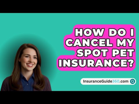 How Do I Cancel My Spot Pet Insurance? -  InsuranceGuide360.com